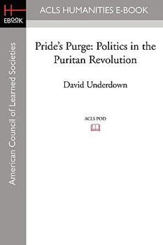 Pride's Purge: Politics and the Puritan Revolution
