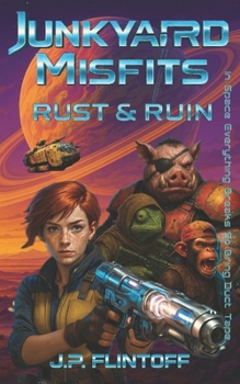 Paperback Junkyard Misfits: Rust & Ruin Book