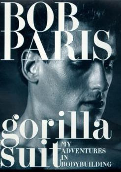 Hardcover Gorilla Suit: My Adventures in Bodybuilding Book