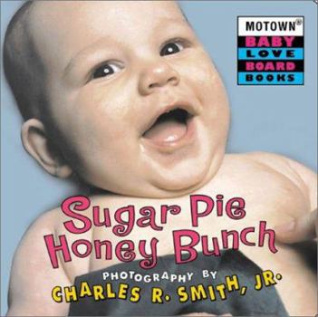 Motown: Sugar Pie Honey Bunch - Book #2 (Motown Baby Love Board Books, 2) - Book #2 of the Motown Baby Love Board Books