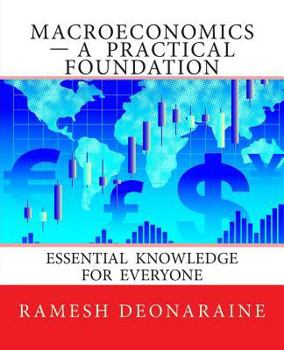 Paperback Macroeconomics-A Practical Foundation: Essential Knowledge for Everyone Book