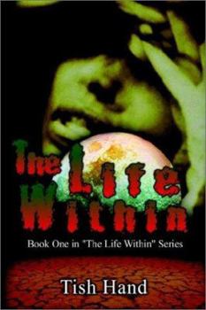 Hardcover The Life Within: Book One in "The Life Within" Series Book