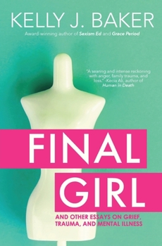 Paperback Final Girl: And Other Essays on Grief, Trauma, and Mental Illness Book