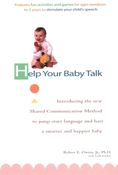 Paperback Help Your Baby Talk: Introducing the Shared Communication Methold to Jump Start Language and Have a S Book