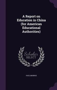 Hardcover A Report on Education in China (for American Educational Authorities) Book