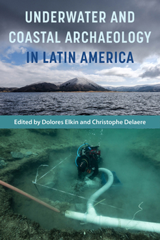 Hardcover Underwater and Coastal Archaeology in Latin America Book