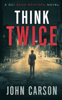 Paperback Think Twice: A DCI Sean Bracken Scottish Crime Novel Book