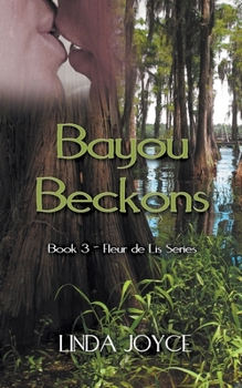 Bayou Beckons - Book #3 of the Fleur de Lis