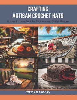 Paperback Crafting Artisan Crochet Hats: Unique Patterns Book for Exclusive and Stylish Designs Book