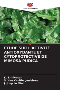 Paperback Étude Sur l'Activité Antioxydante Et Cytoprotective de Mimosa Pudica [French] Book