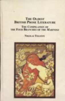Hardcover The Oldest British Prose Literature: The Compilation of the Four Branches of the Mabinogi Book