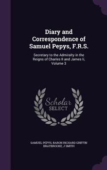 The Diary of Samuel Pepys: in Three Volumes: Volume Three - Book #3 of the Diary of Samuel Pepys