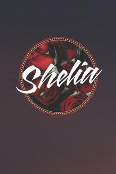 Shelia: First Name Funny Sayings Personalized Customized Names Women Girl Mother's day Gift Notebook Journal