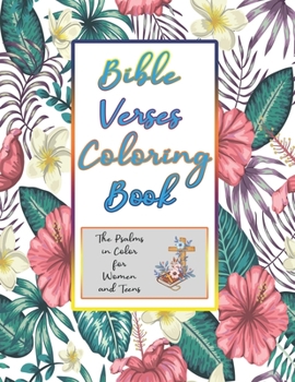 Paperback Bible Verses Coloring Book: The Psalms In Color For Women And Teens Book