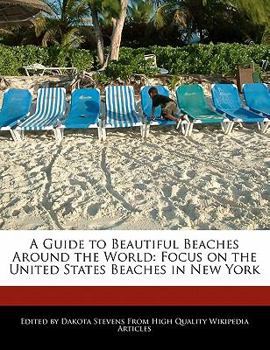 A Guide to Beautiful Beaches Around the World : Focus on the United States Beaches in New York