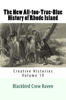 Paperback The New All-too-True-Blue History of Rhode Island Book