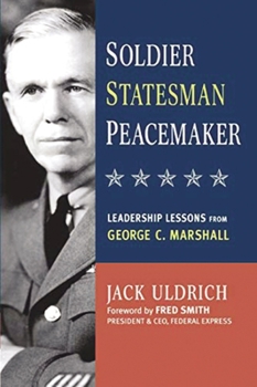 Paperback Soldier, Statesman, Peacemaker: Leadership Lessons from George C. Marshall Book