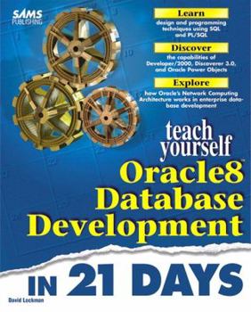 Paperback Teach Yourself Oracles8 Database Development in 21 Days (Sams Teach Yourself) Book
