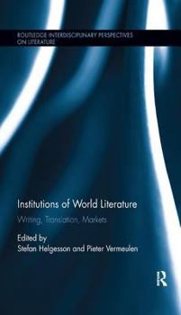 Paperback Institutions of World Literature: Writing, Translation, Markets Book