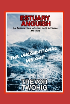 Paperback Estuary Anguish: The Unconditional Weight Book