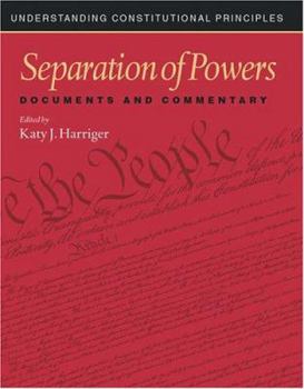 Hardcover Separation Of Powers: Documents and Commentary (Understanding Constitutional Principles) Book