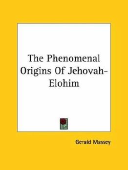 The Phenomenal Origins Of Jehovah-Elohim