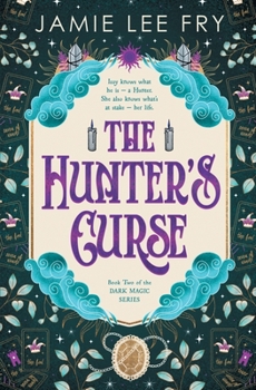 The Hunter's Curse : Book Two of the Dark Magic Series