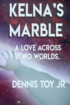 Paperback Kelna's Marble: A Love Across Two Worlds Book