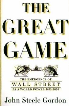 Hardcover The Great Game: The Emergence of Wall Street as a World Power: 1653-2000 Book