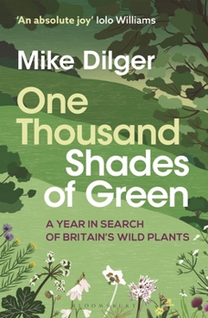 Paperback One Thousand Shades of Green: A Year in Search of Britain's Wild Plants Book