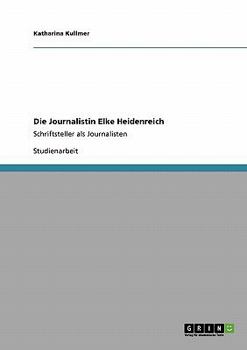 Paperback Die Journalistin Elke Heidenreich: Schriftsteller als Journalisten [German] Book