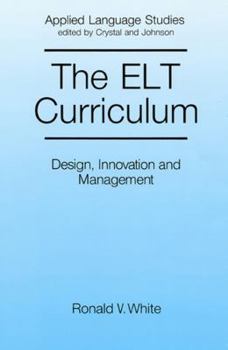 Paperback The ELT Curriculum: Design, Innovation and Mangement Book