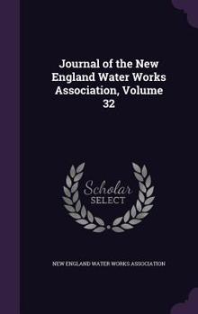 Hardcover Journal of the New England Water Works Association, Volume 32 Book