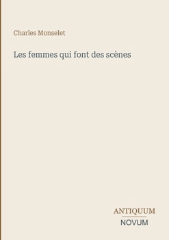 Paperback Les femmes qui font des scènes [French] Book