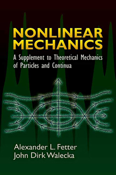 Paperback Nonlinear Mechanics: A Supplement to Theoretical Mechanics of Particles and Continua Book