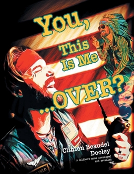 Paperback You, This Is Me...OVER?!: A soldier's mind unwrapped and revealed Book