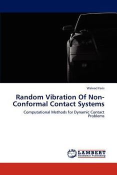 Paperback Random Vibration Of Non-Conformal Contact Systems Book