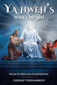 Paperback Yahweh's War on Sin: Pride and its Destination Book