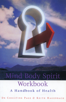 Paperback Mind Body Spirit Workbook: A Handbook of Health Book