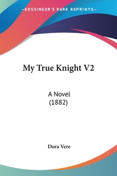 Paperback My True Knight V2: A Novel (1882) Book