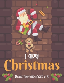 Paperback I Spy Christmas Book for Kids Ages 2-5: A Fun Guessing Game and Coloring Activity Book for Little Kids - A Great Stocking Stuffer for Kids and Toddler Book