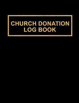 Paperback Church Donation Log Book: Administration & Finance Record Book, Simple Book Keeping, Log Book for Non-Profit, Minimalist Black Notebook Large Si Book