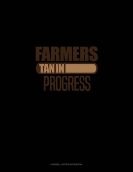 Paperback Farmers Tan In Progress: Cornell Notes Notebook Book