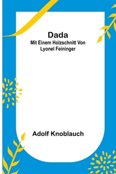 Paperback Dada; Mit einem Holzschnitt von Lyonel Feininger [German] Book