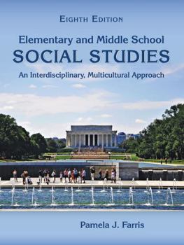 Paperback Elementary and Middle School Social Studies: An Interdisciplinary, Multicultural Approach, Eighth Edition Book