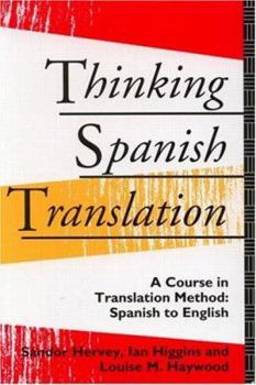 Paperback Thinking Spanish Translation: A Course in Translation Method: Spanish to English Book