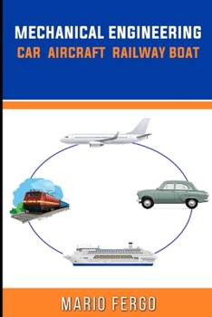 Paperback Mechanical Engineering: Car, Aircraft, Railway and Boat Book