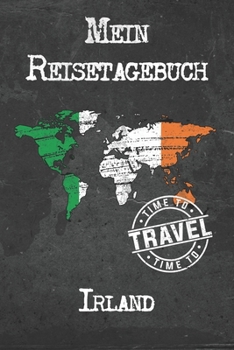 Mein Reisetagebuch Irland: 6x9 Reise Journal I Notizbuch mit Checklisten zum Ausfüllen I Perfektes Geschenk für den Trip nach Irland für jeden Reisenden (German Edition)
