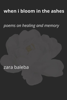 Paperback When I Bloom in the Ashes: Poems on Healing and Memory Book