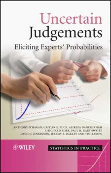 Hardcover Uncertain Judgements: Eliciting Experts' Probabilities Book